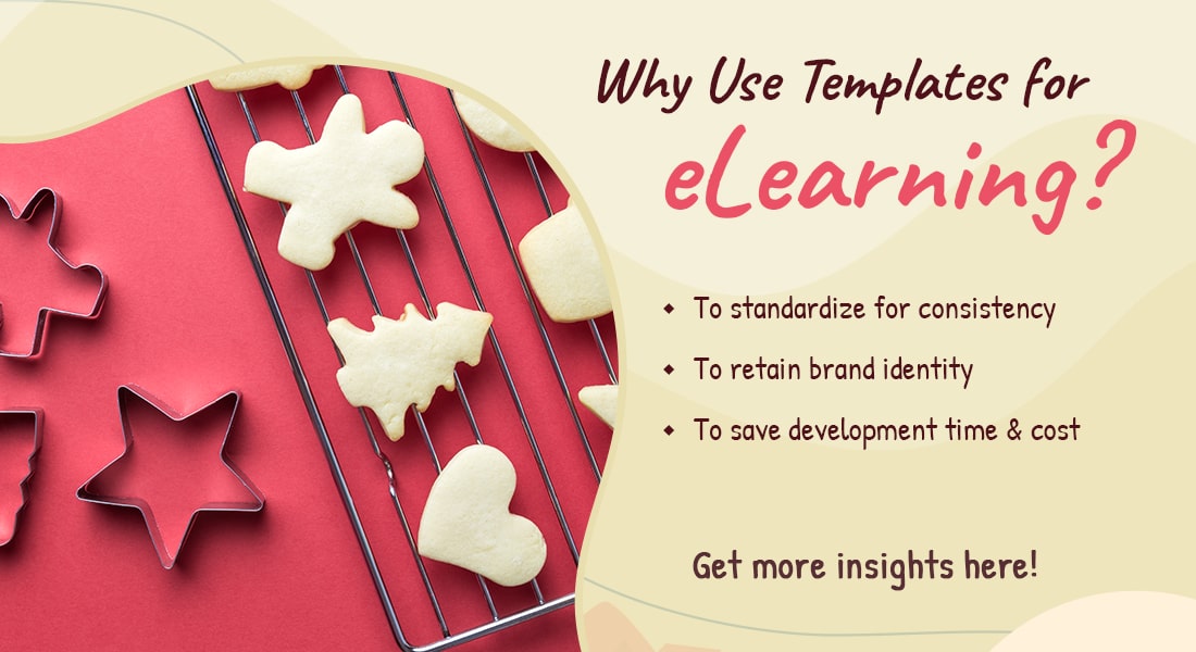 eLearning Templates to Simplify Course Development – Why and How!