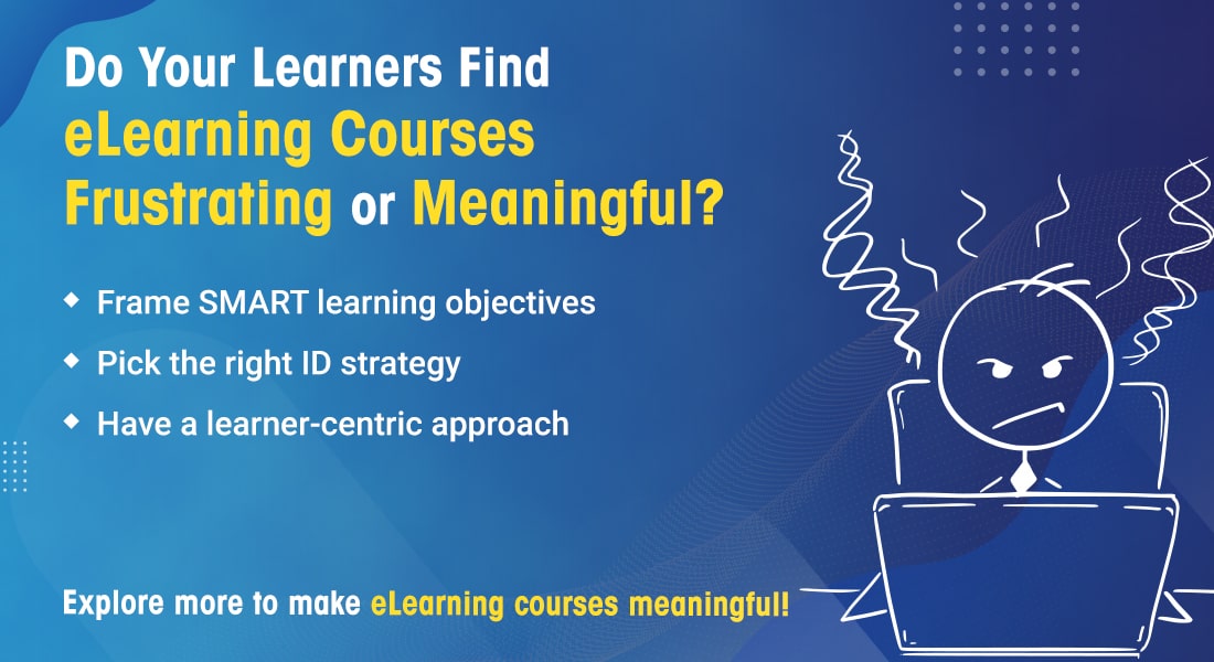 eLearning Courses: How to Make them Meaningful and Effective