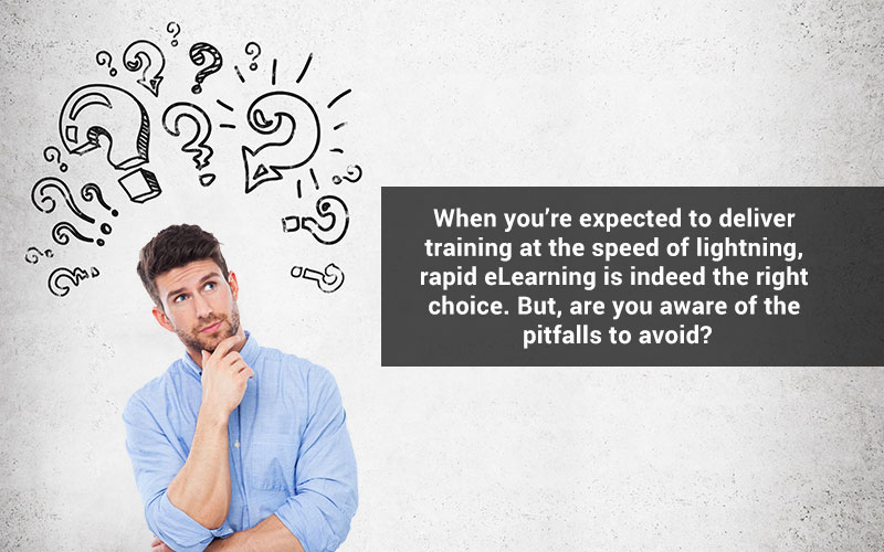 6 Things to Avoid in Rapid eLearning Development